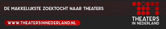 De makkelijkste zoektocht naar de leukste theaters in Nederland!